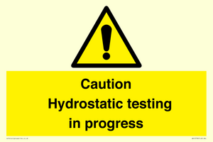 Caution Hydrostatic testing in progress